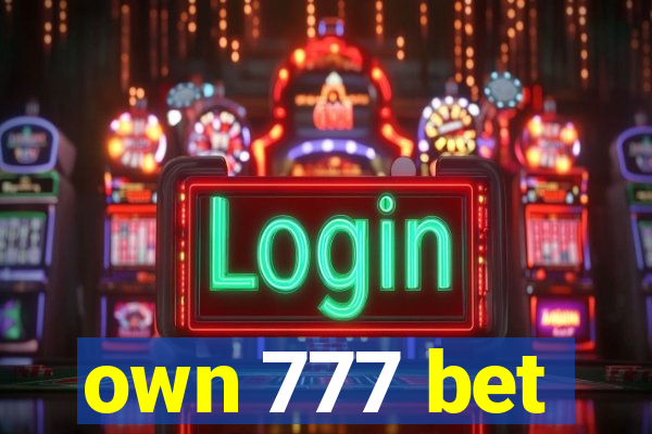 own 777 bet